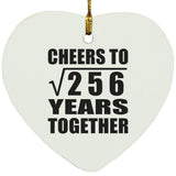 16th Anniversary Cheers To Square Root of 256 Years Together - Heart Ornament