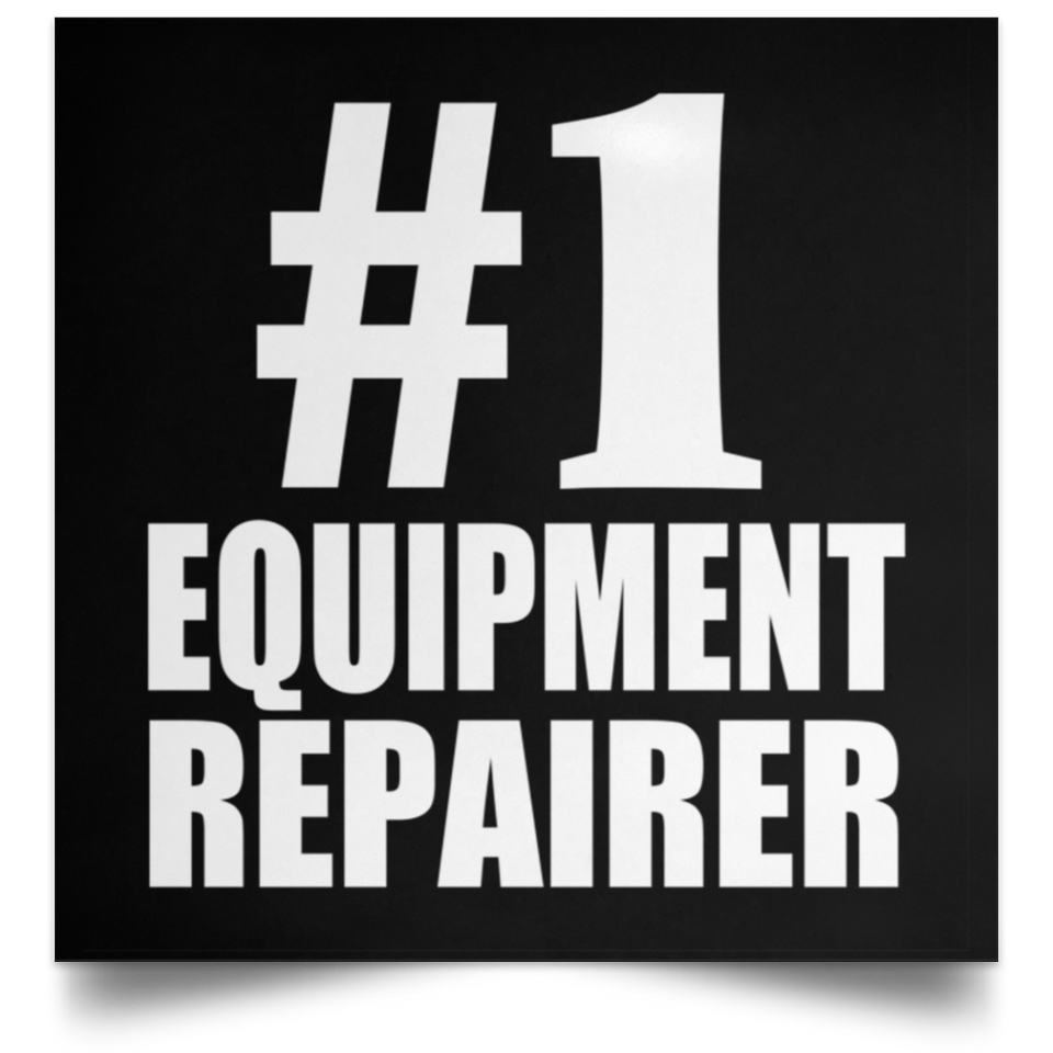 Number One #1 Equipment Repairer - Poster Square