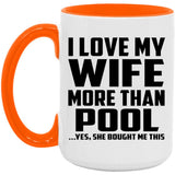 I Love My Wife More Than Pool - 15oz Accent Mug Orange