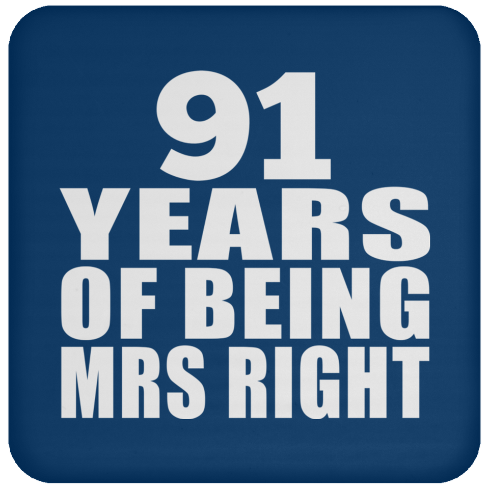 91st Anniversary 91 Years Of Being Mrs Right - Drink Coaster