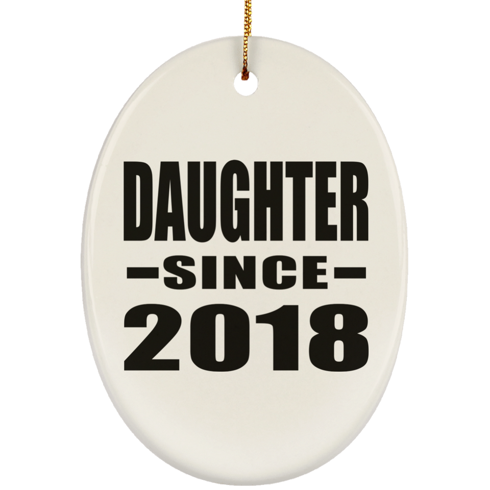 Daughter Since 2018 - Oval Ornament