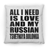 All I Need Is Love And My Russian Tsvetnaya Bolonka - Throw Pillow