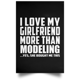 I Love My Girlfriend More Than Modeling - Poster Portrait