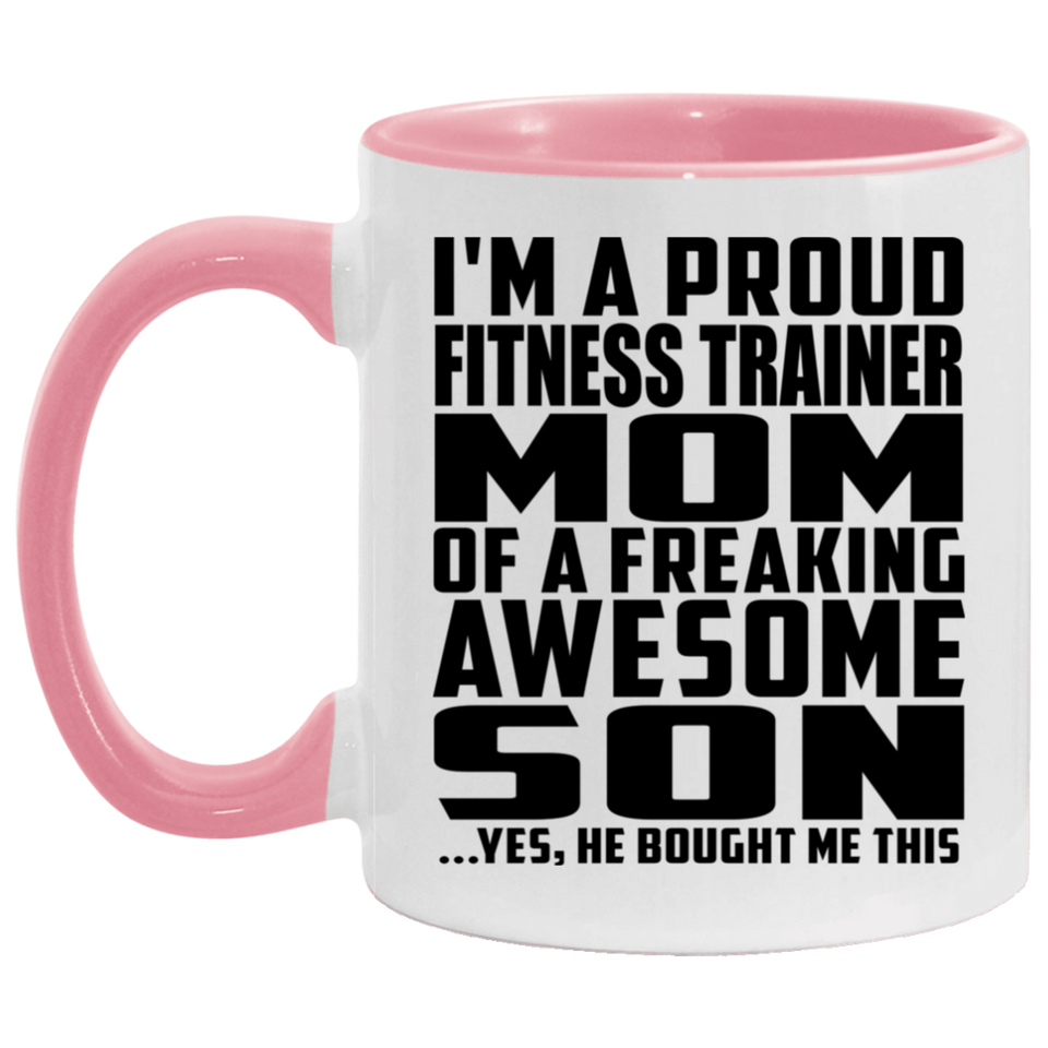 Proud Fitness Trainer Mom Of Awesome Son - 11oz Accent Mug Pink