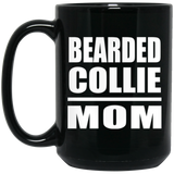 Bearded Collie Mom - 15oz Coffee Mug Black