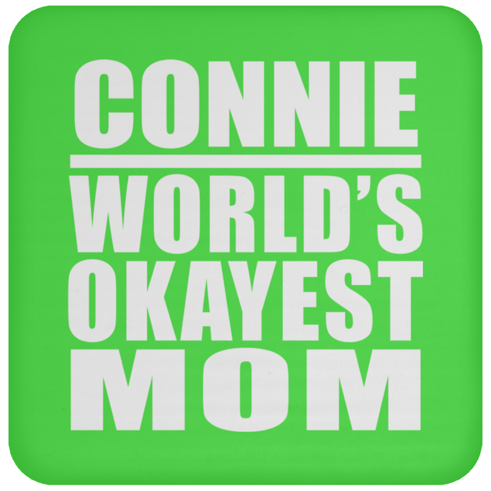 Connie World's Okayest Mom - Drink Coaster