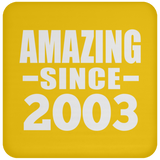 21st Birthday Amazing Since 2003 - Drink Coaster