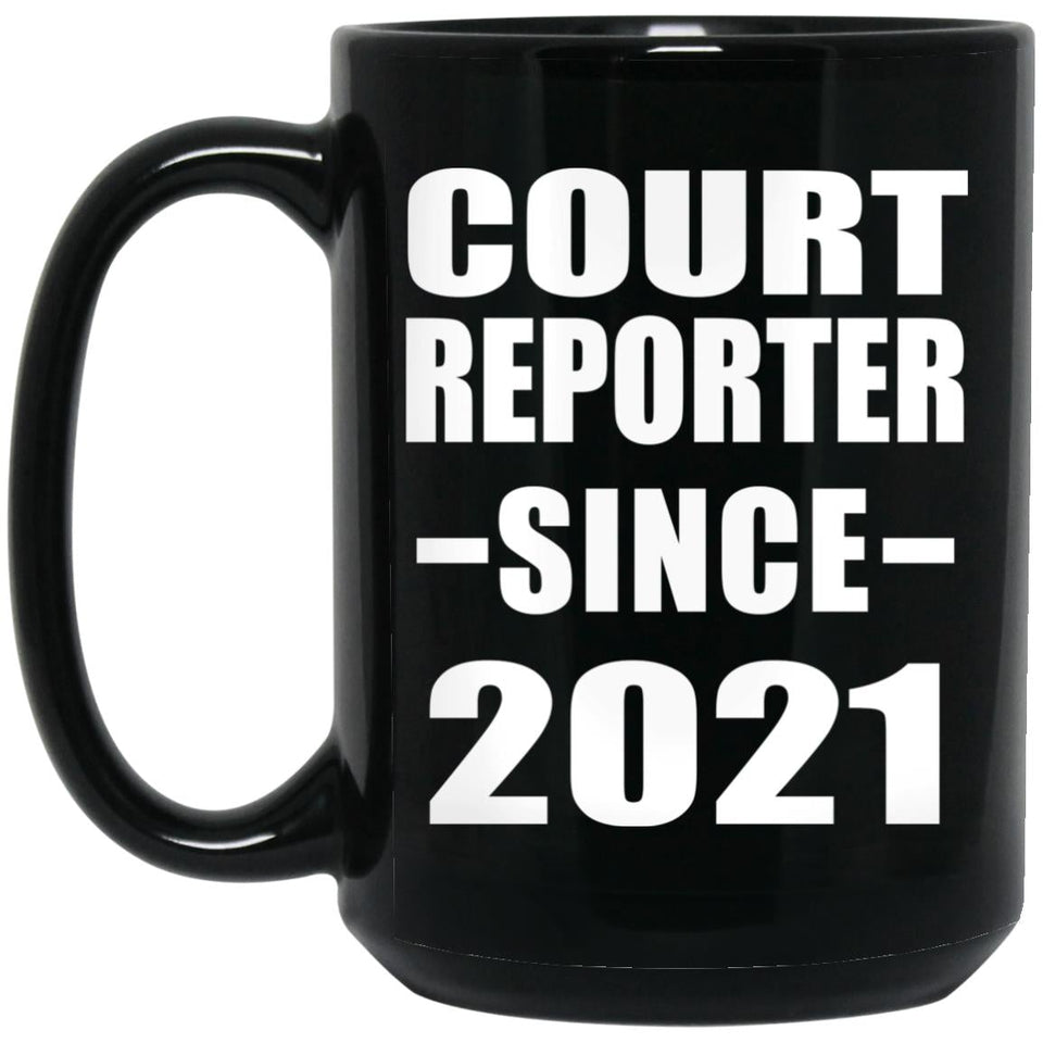 Court Reporter Since 2021 - 15oz Coffee Mug Black