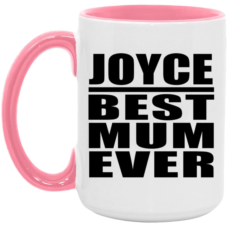 Joyce Best Mum Ever - 15oz Accent Mug Pink