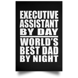 Executive Assistant By Day World's Best Dad By Night - Poster Portrait