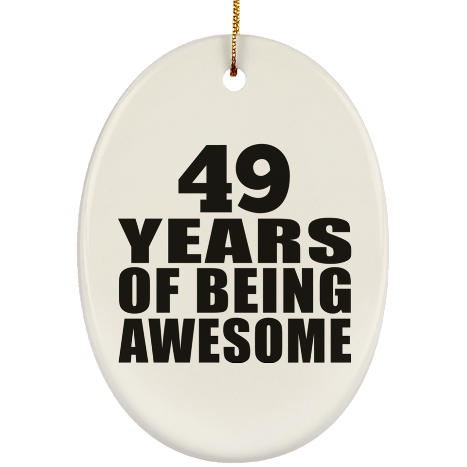 49th Birthday 49 Years Of Being Awesome - Oval Ornament