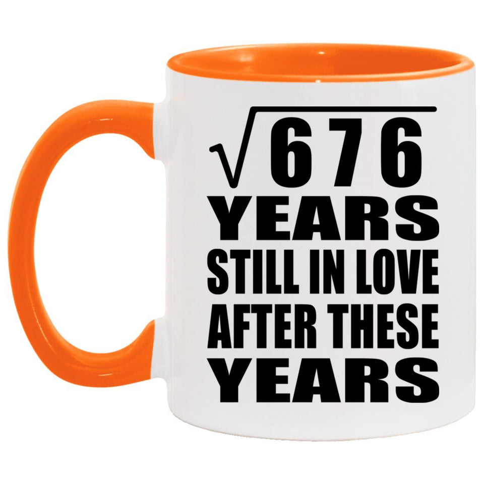 26th Anniversary Square Root of 676 Years Still In Love - 11oz Accent Mug Orange