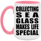 Collecting Sea Glass Makes Life Special - 15oz Accent Mug Pink