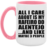 All I Care About Is My Rafeiro Do Alentejo - 15oz Accent Mug Pink