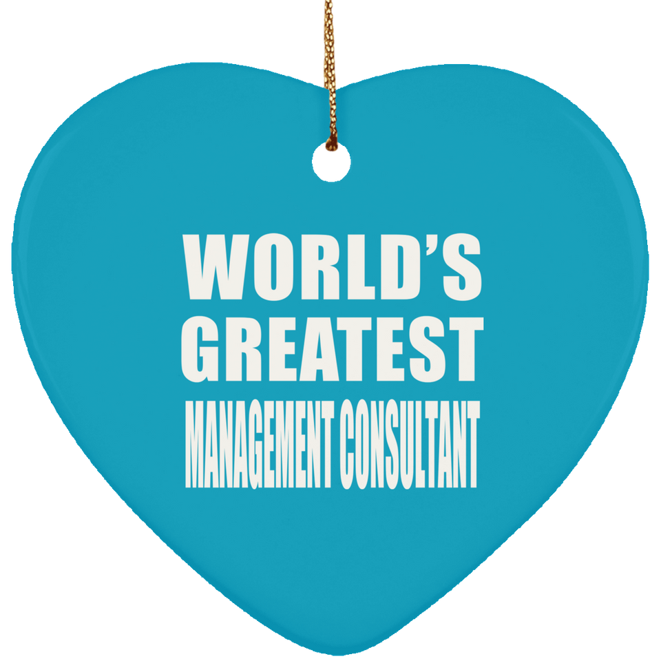 World's Greatest Management Consultant - Heart Ornament