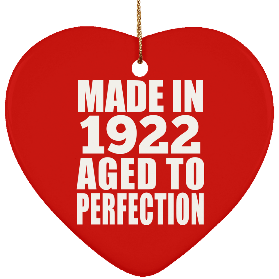 102nd Birthday Made In 1922 Aged to Perfection - Heart Ornament
