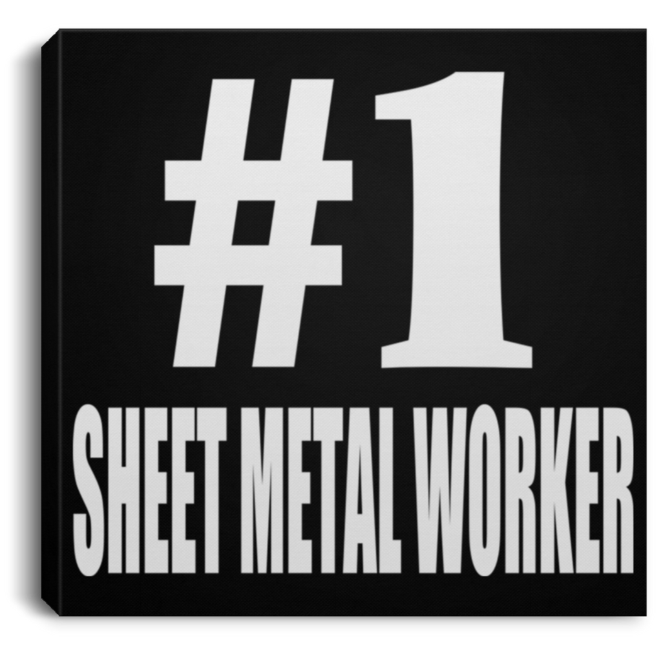 Number One #1 Sheet Metal Worker - Canvas Square