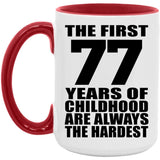 77th Birthday First 77 Years of Childhood Are The Hardest - 15oz Accent Mug Red
