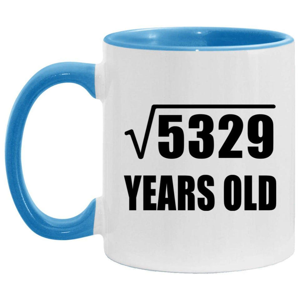 73rd Birthday Square Root of 5329 Years Old - 11oz Accent Mug Blue