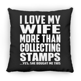 I Love My Wife More Than Collecting Stamps - Throw Pillow Black