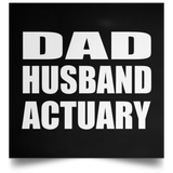 Dad Husband Actuary - Poster Square