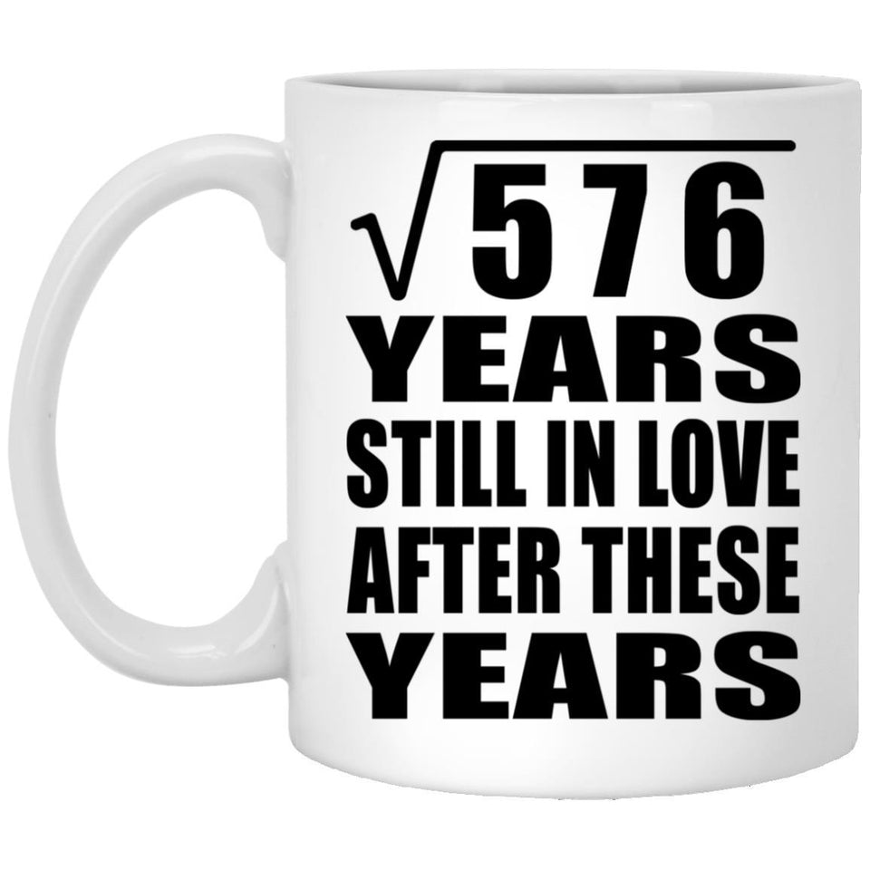 24th Anniversary Square Root of 576 Years Still In Love - 11oz Coffee Mug