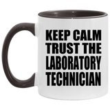 Keep Calm and Trust The Laboratory Technician - 11oz Accent Mug Black