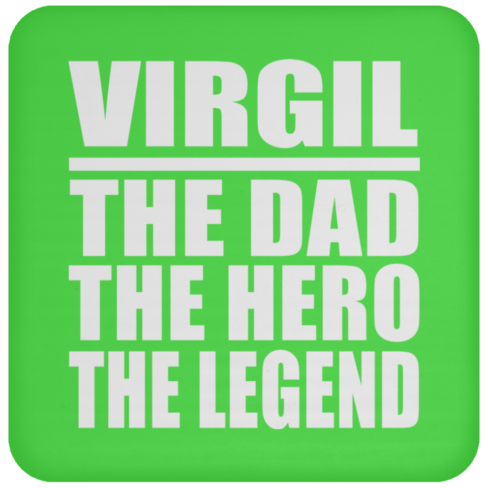 Virgil The Dad The Hero The Legend - Drink Coaster