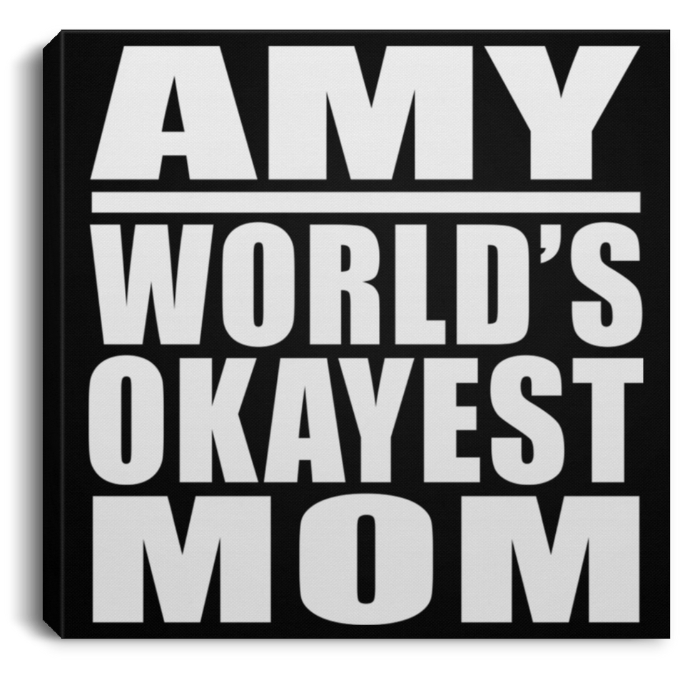 Amy World's Okayest Mom - Canvas Square