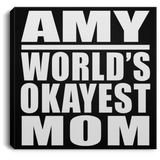 Amy World's Okayest Mom - Canvas Square