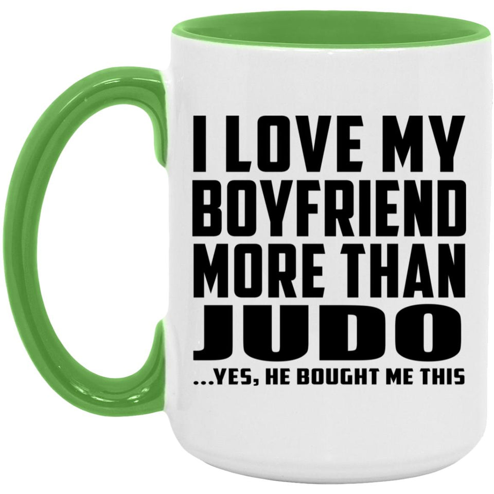 I Love My Boyfriend More Than Judo - 15oz Accent Mug Green