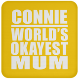 Connie World's Okayest Mum - Drink Coaster