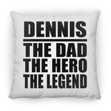 Dennis The Dad The Hero The Legend - Throw Pillow