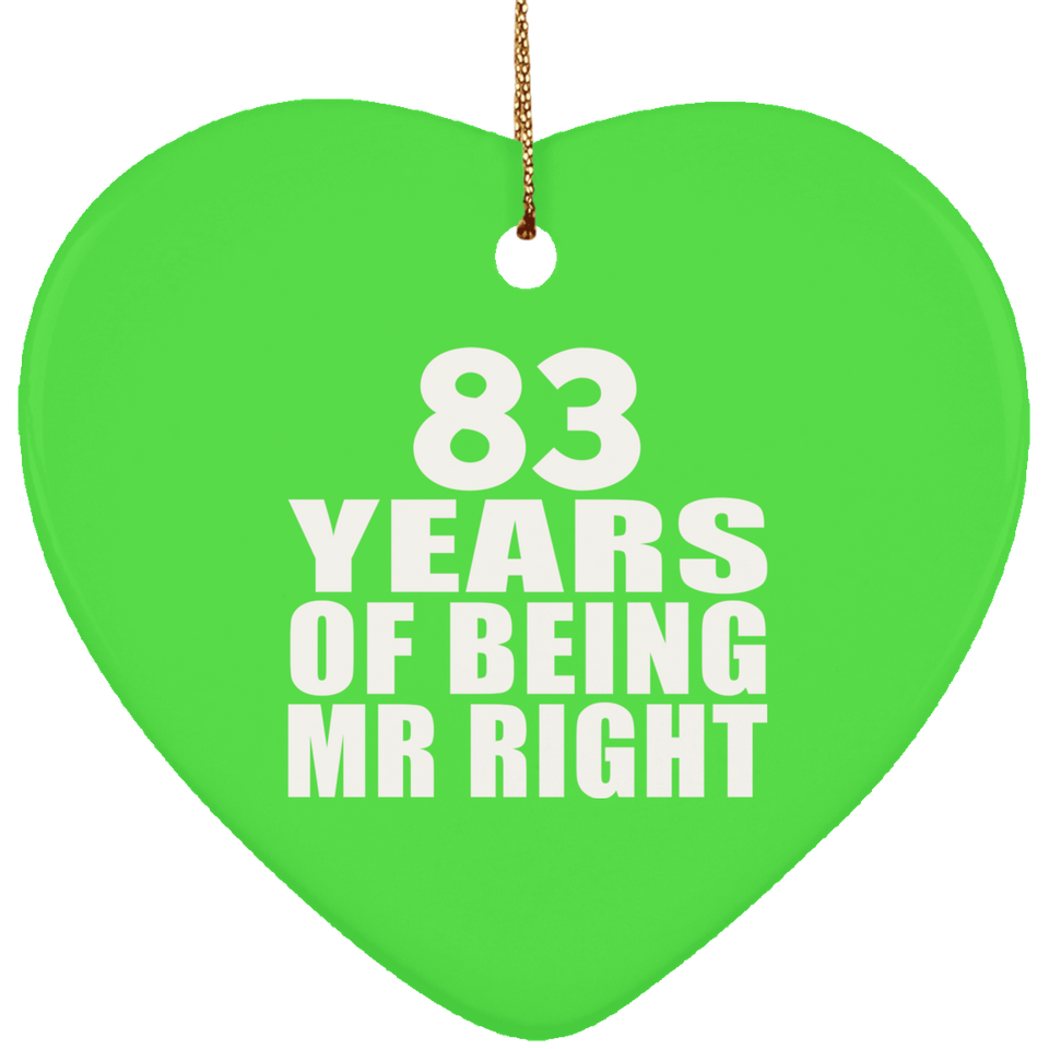 83rd Anniversary 83 Years Of Being Mr Right - Heart Ornament