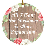All I Want For Christmas Is More Euphonium - Circle Ornament B