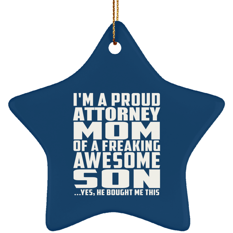 Proud Attorney Mom Of Awesome Son - Star Ornament