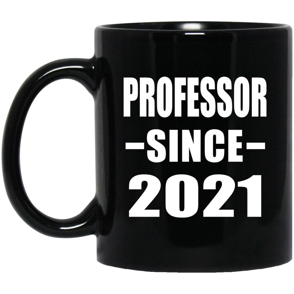 Professor Since 2021 - 11oz Coffee Mug Black