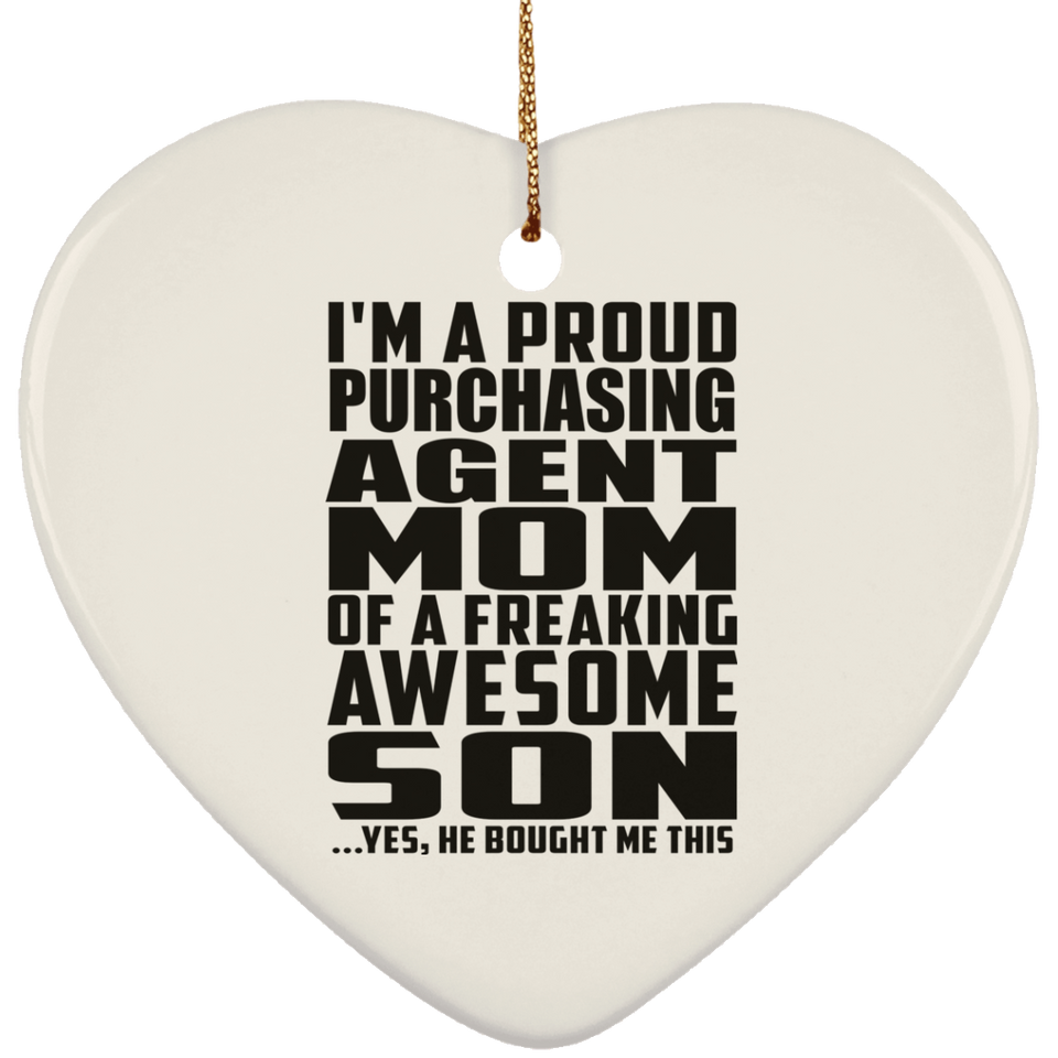 Proud Purchasing Agent Mom Of Awesome Son - Heart Ornament