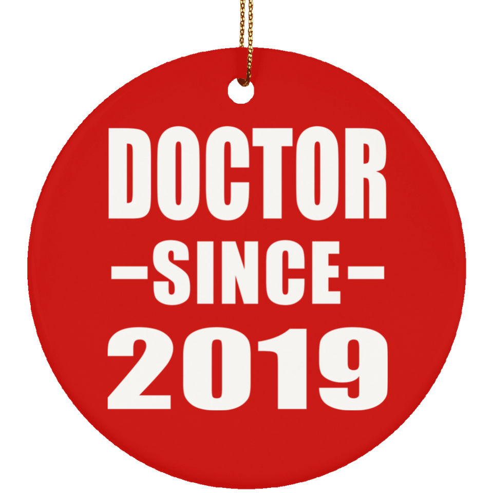 Doctor Since 2019 - Circle Ornament