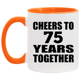75th Anniversary Cheers To 75 Years Together - 11oz Accent Mug Orange