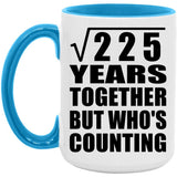15th Anniversary Square Root of 225 Years Who's Counting - 15oz Accent Mug Blue