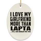 I Love My Girlfriend More Than Lapta - Oval Ornament