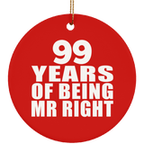 99th Anniversary 99 Years Of Being Mr Right - Circle Ornament