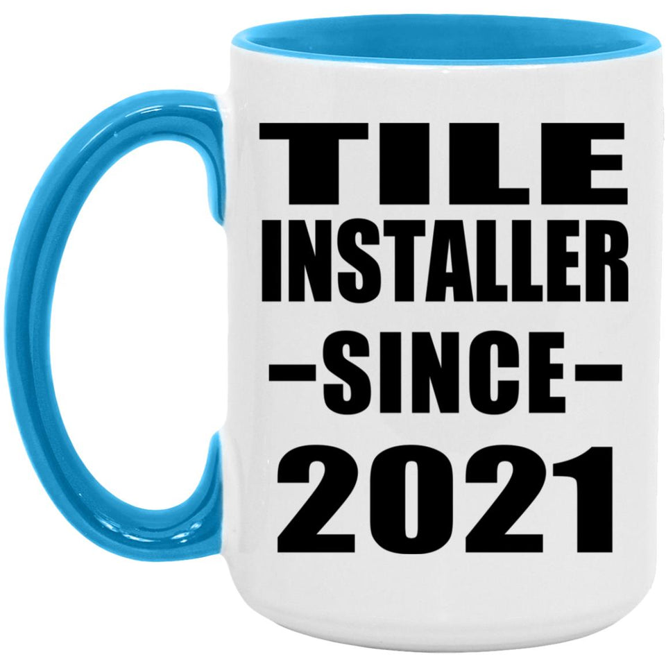 Tile Installer Since 2021 - 15oz Accent Mug Blue