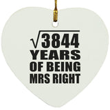 62nd Anniversary Square Root of 3844 Years of Being Mrs Right - Heart Ornament