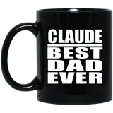 Claude Best Dad Ever - 11 Oz Coffee Mug Black