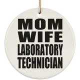 Mom Wife Laboratory Technician - Circle Ornament