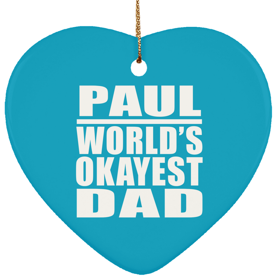 Paul World's Okayest Dad - Heart Ornament