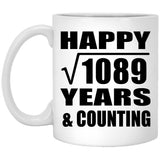 Happy 33rd Anniversary Square Root of 1089 Years & Counting - 11oz Coffee Mug