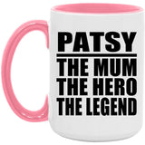 Patsy The Mum The Hero The Legend - 15oz Accent Mug Pink